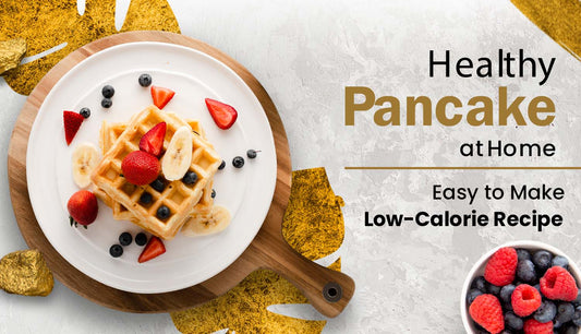 Healthy Pancake at Home - Easy to Make Low-Calorie Recipe for Pancake