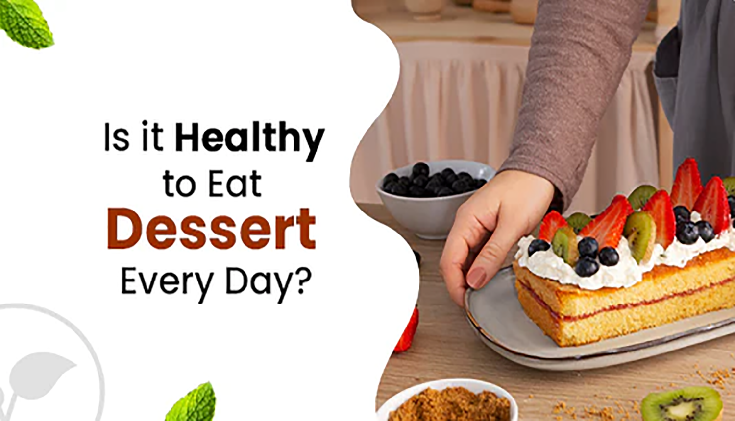 Your Diet Tips: Is It Healthy to Eat Desserts Every Day?