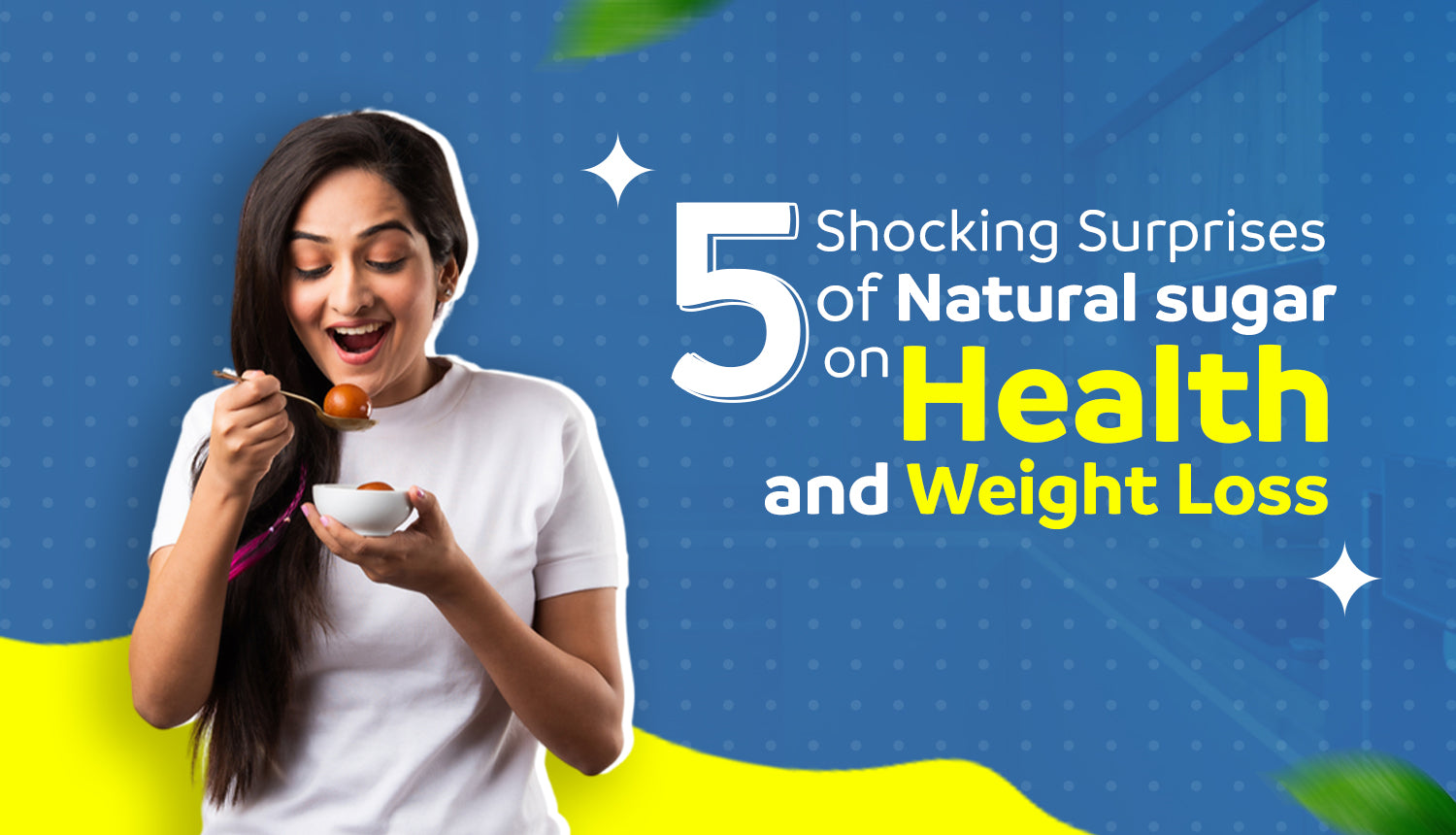 5 Surprising Ways Natural Sugar Can Impact Your Health and Weight Loss